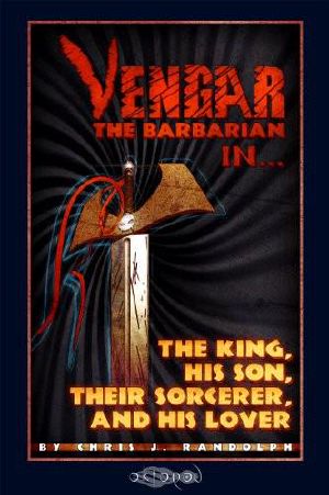 [Vengar the Barbarian 01] • The King, His Son, Their Sorcerer and His Lover